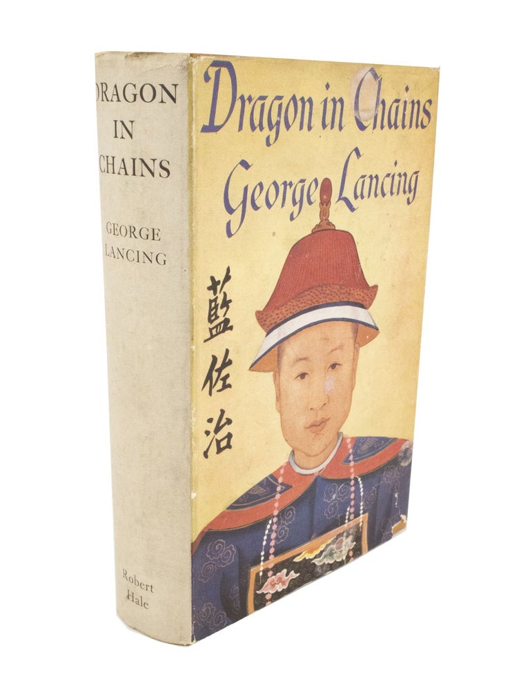 Item #5139 Dragon in Chains. George LANCING, Lan Tso Chi.