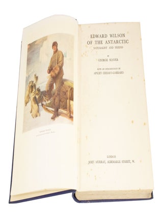 Edward Wilson of the Antarctic Naturalist and Friend
