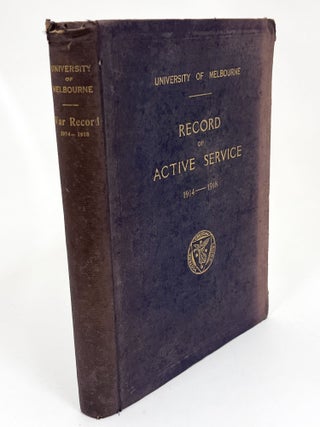 Item #5171 University of Melbourne Record of Active Service of Teachers, Graduates,...