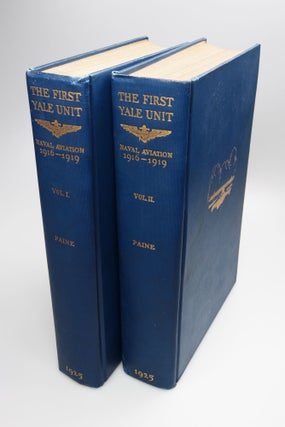 Item #51 The First Yale Unit A Story of Naval Aviation. 1916-1919. Ralph D. PAINE