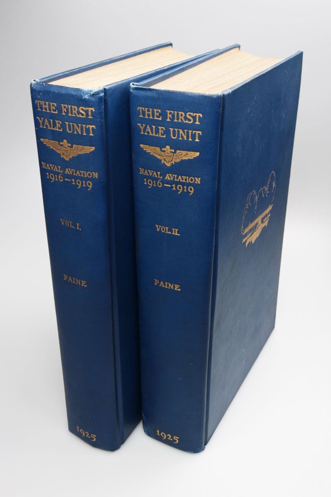 Item #51 The First Yale Unit A Story of Naval Aviation. 1916-1919. Ralph D. PAINE.