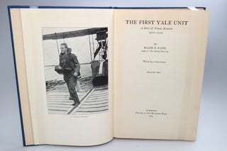 The First Yale Unit A Story of Naval Aviation. 1916-1919.