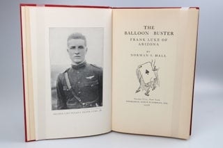 The Balloon Buster The Incredible Life and Adventures of Frank Luke of Arizona. America's Second Ace.