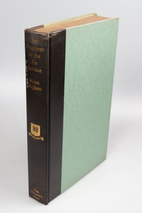 Item #54 An Explorer in the Air Service By Hiram Bingham, formerly Lieutenant-Colonel, Air...