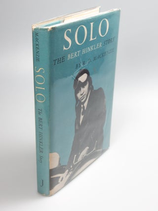 Item #71 Solo The Bert Hinkler Story. R. D. MACKENZIE